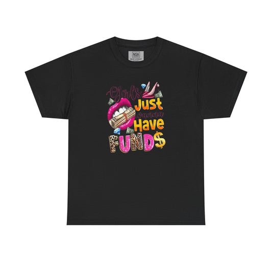 Girls Just Wanna Have Funds Unisex Graphic Tee