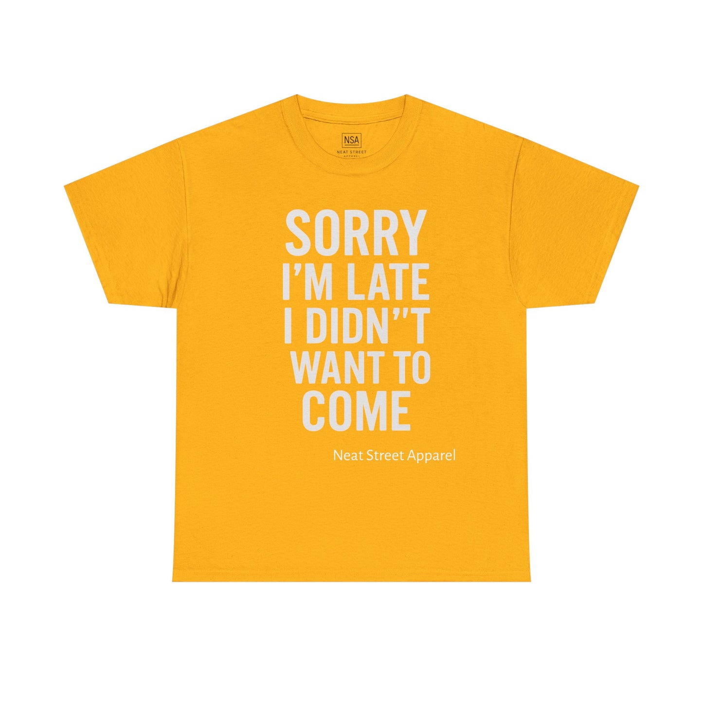 Sorry I’m Late I Didn’t Want to Come Unisex T-shirt