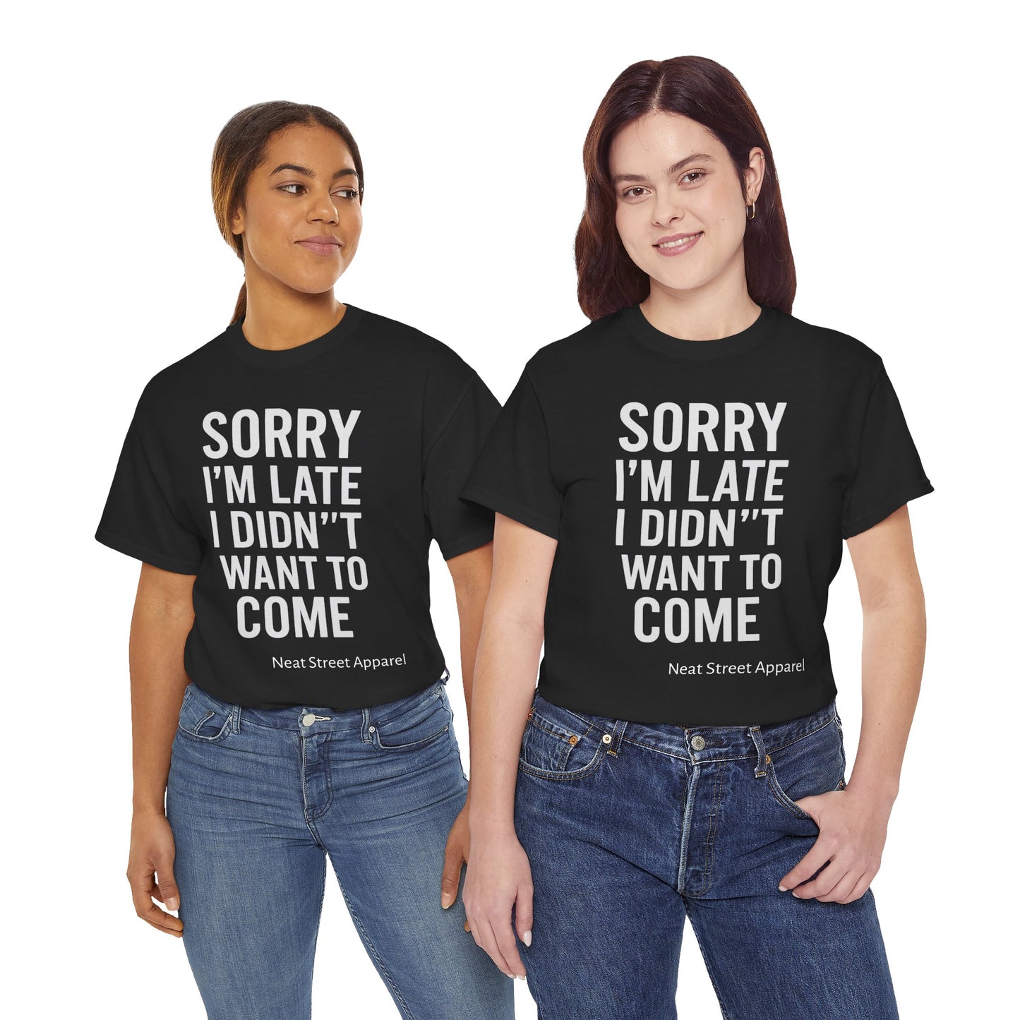 Sorry I’m Late I Didn’t Want to Come Unisex T-shirt