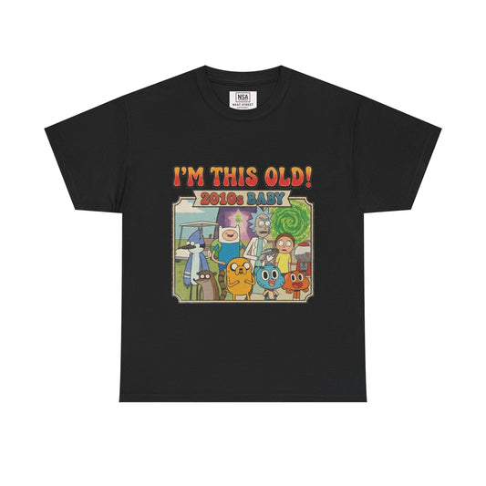 I'm This Old! 2010s Baby T-Shirt