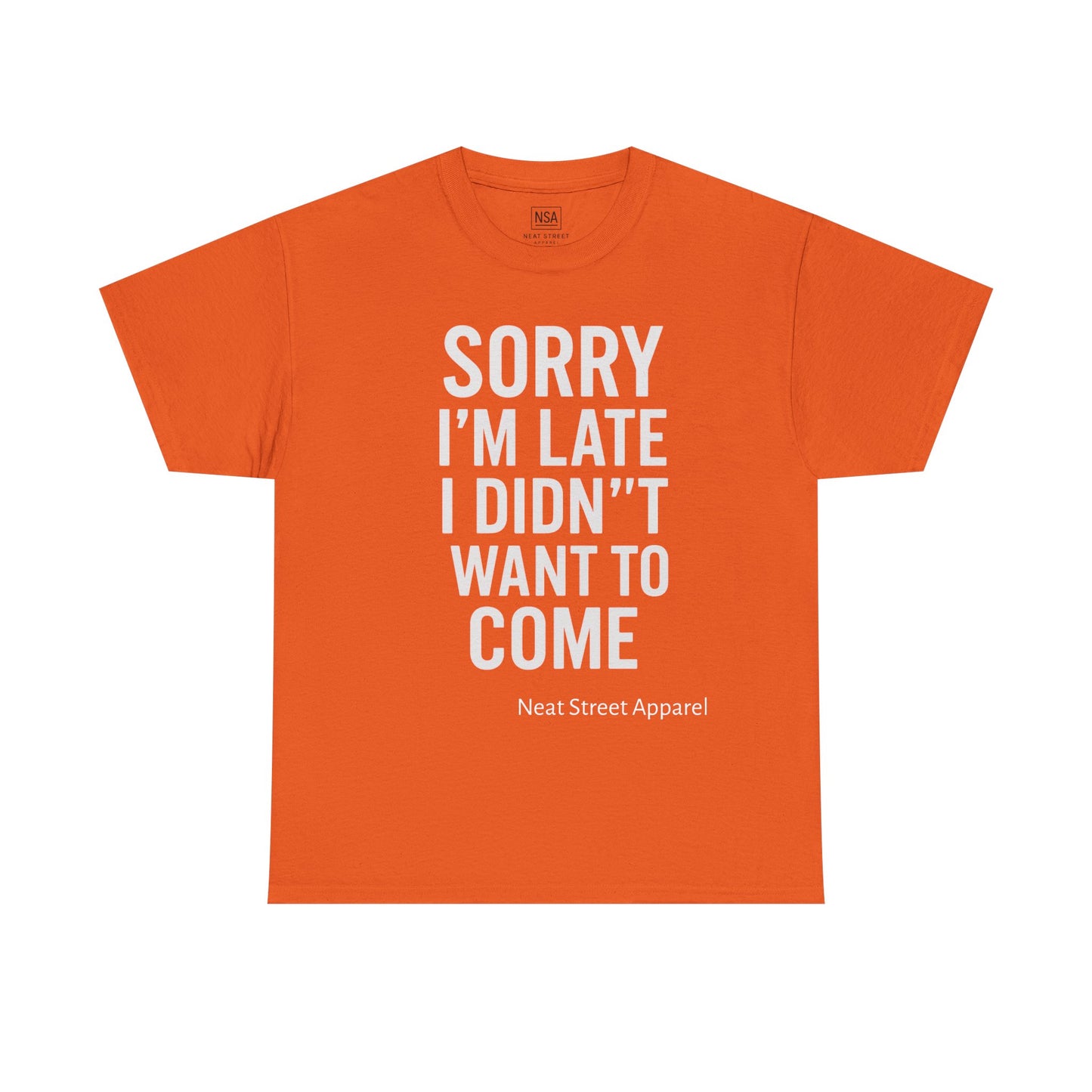 Sorry I’m Late I Didn’t Want to Come Unisex T-shirt