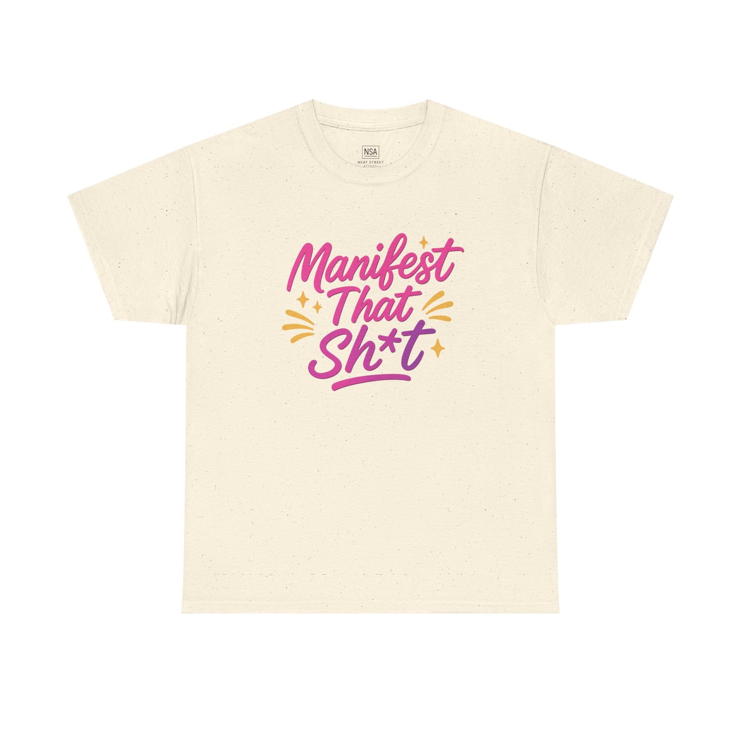 Manifest That Sh*t Unisex Tee