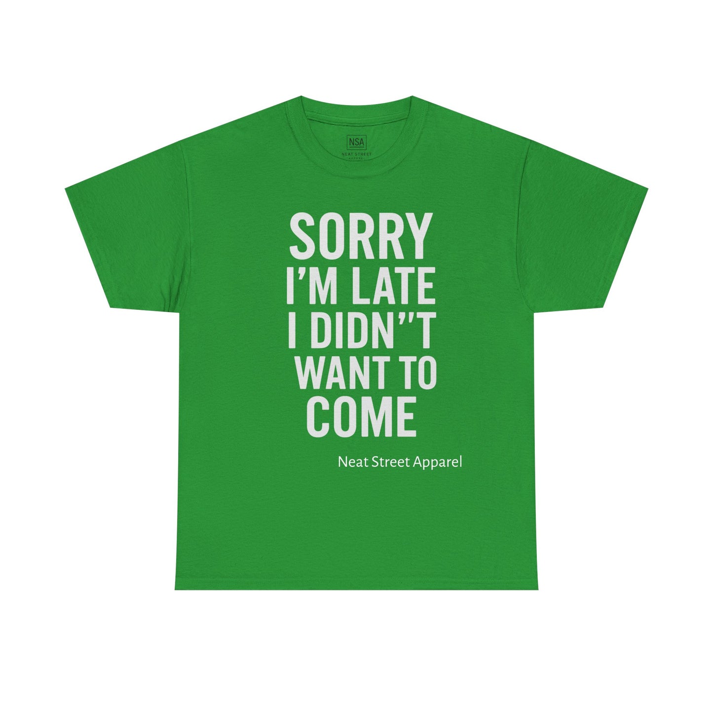 Sorry I’m Late I Didn’t Want to Come Unisex T-shirt