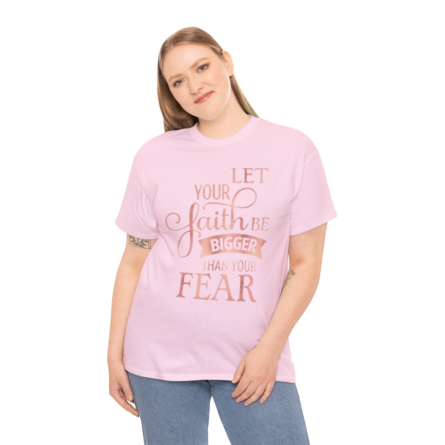 Inspirational Faith Unisex T-Shirt - Let Your Faith Be Bigger Than Your Fear