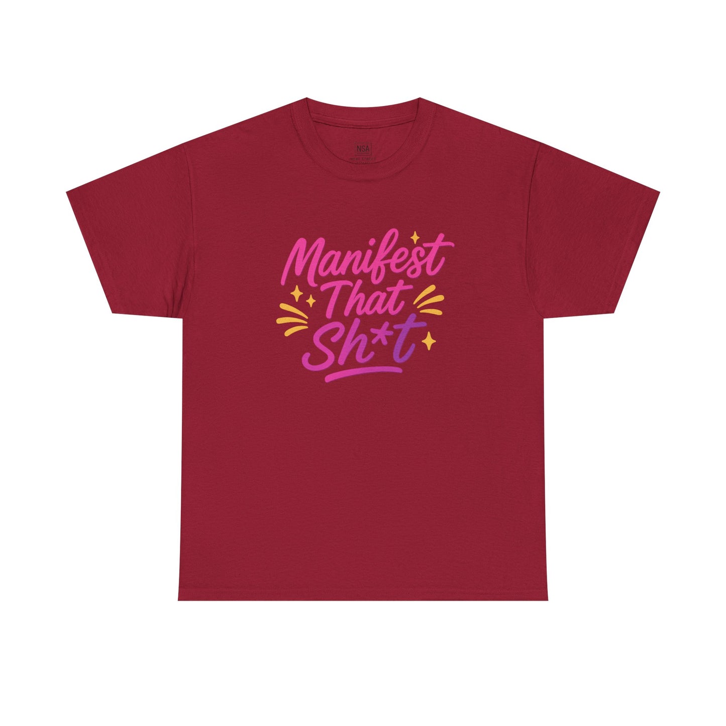 Manifest That Sh*t Unisex Tee