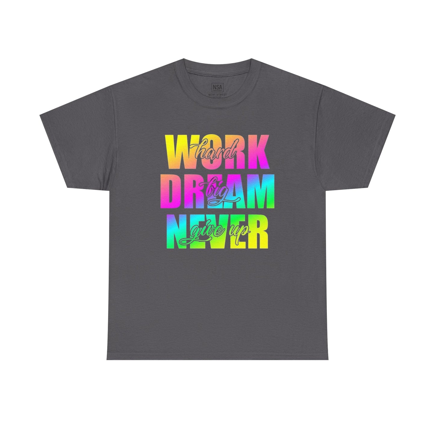 Inspirational Work Hard Dream Big Unisex Tee