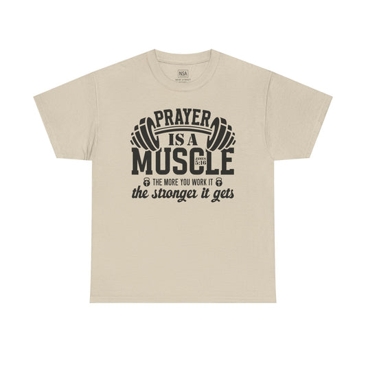 Prayer Is a Muscle Unisex Tee