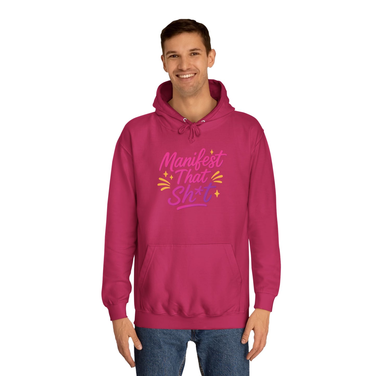 Manifest That Sh*t Unisex College Hoodie
