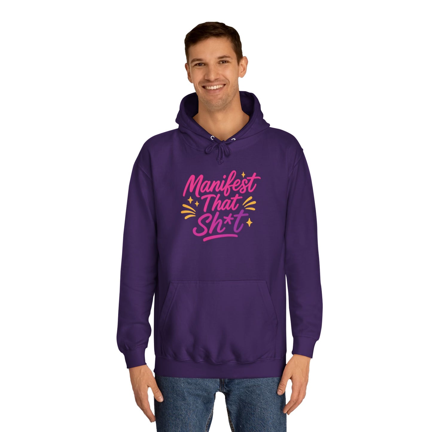 Manifest That Sh*t Unisex College Hoodie