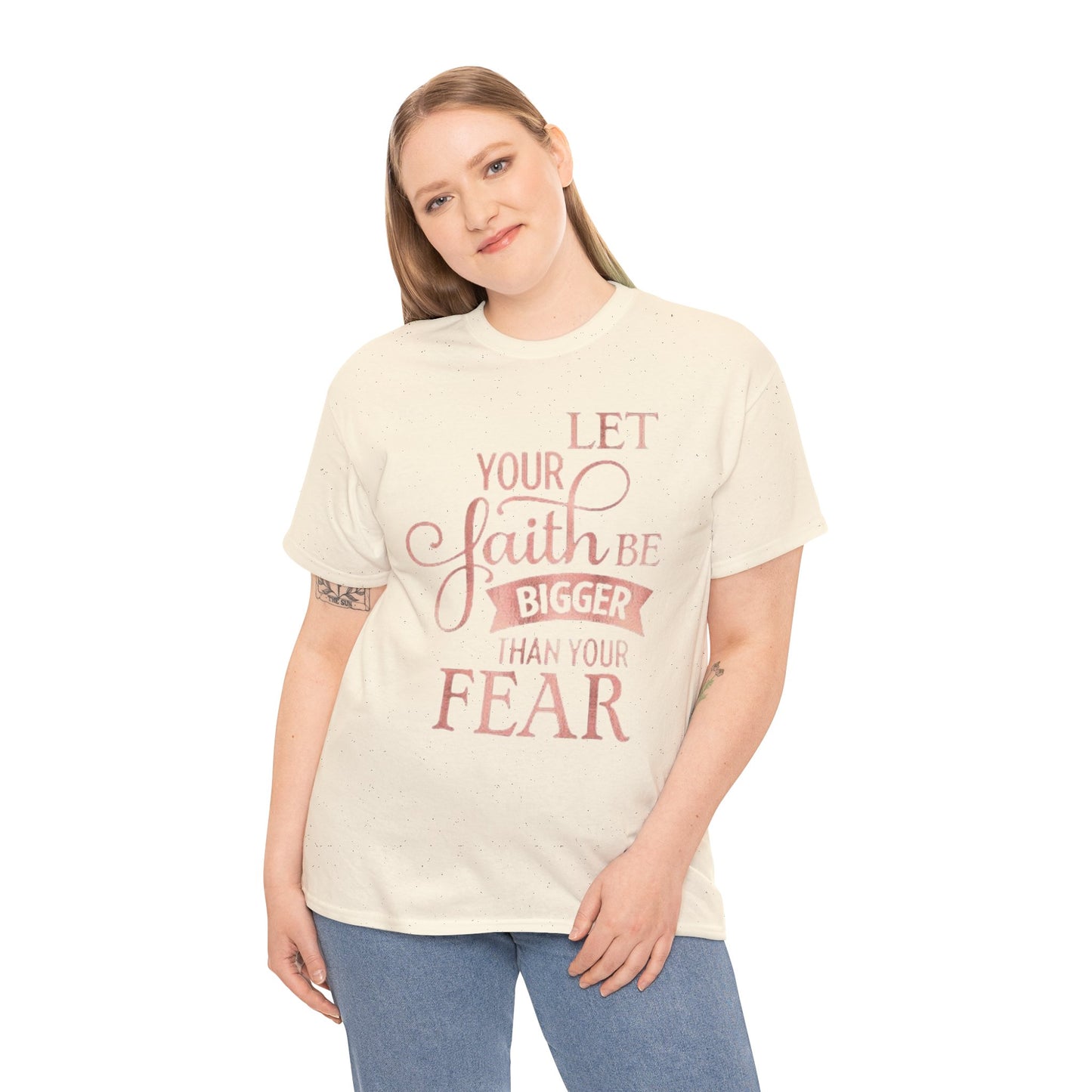 Inspirational Faith Unisex T-Shirt - Let Your Faith Be Bigger Than Your Fear