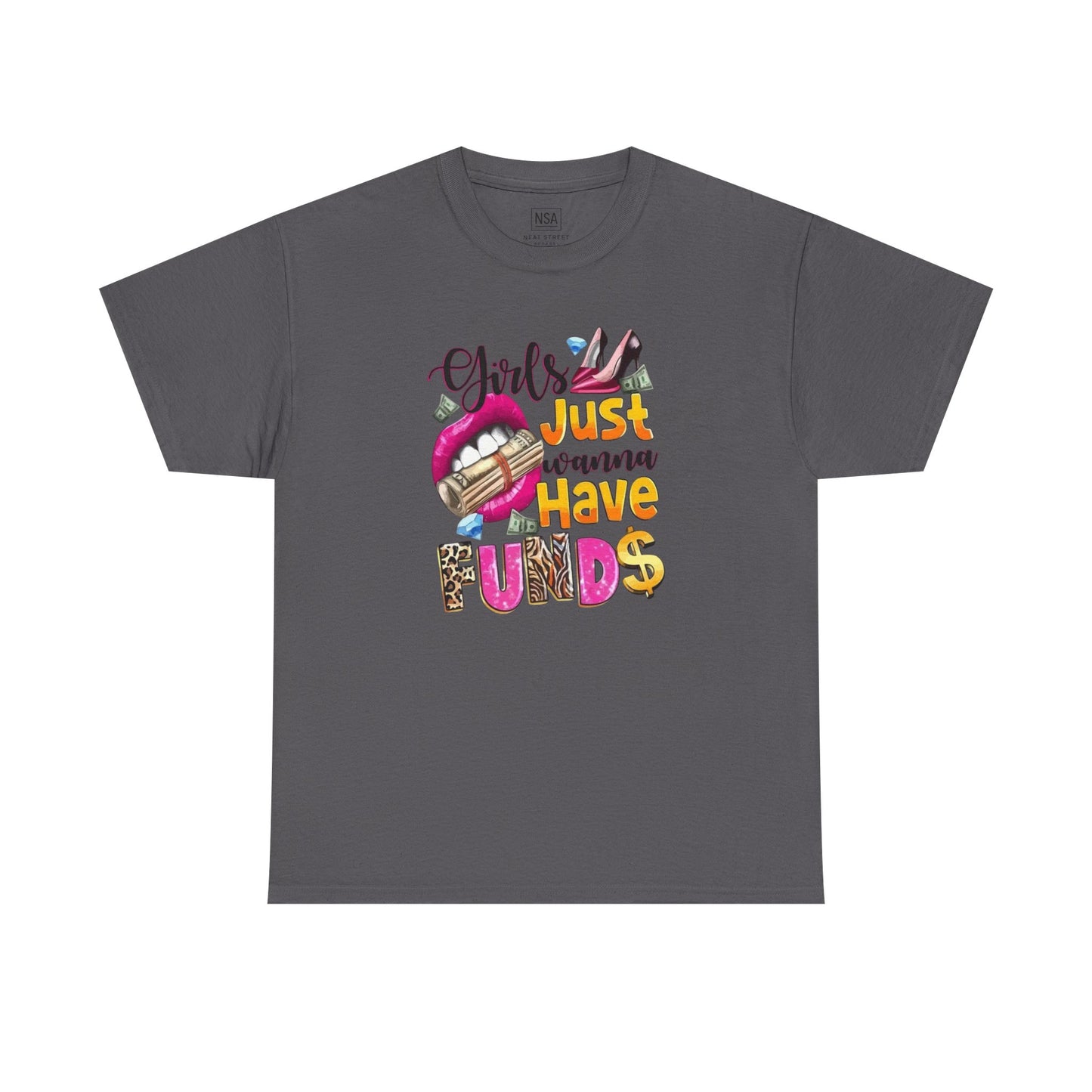 Girls Just Wanna Have Funds Unisex Graphic Tee