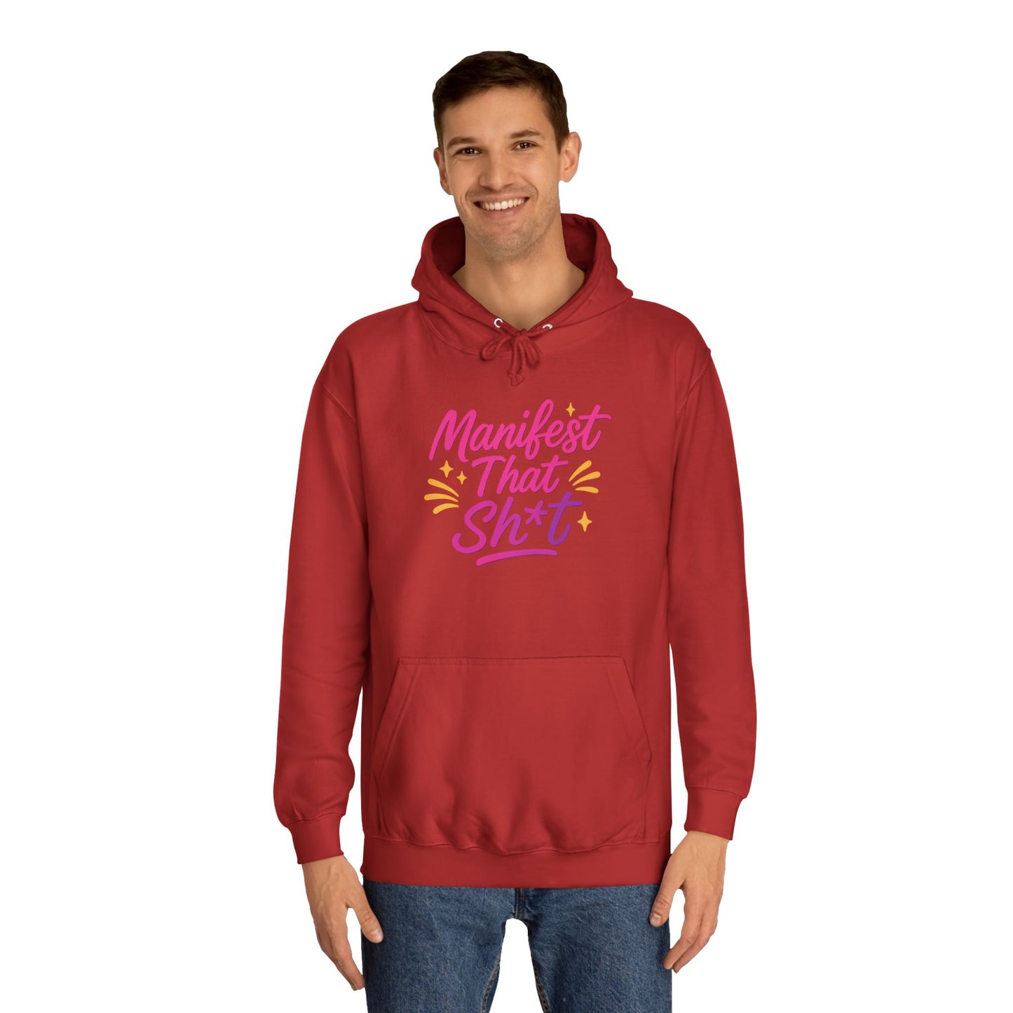 Manifest That Sh*t Unisex College Hoodie