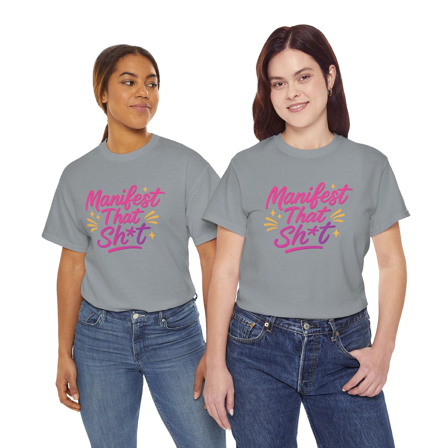 Manifest That Sh*t Unisex Tee