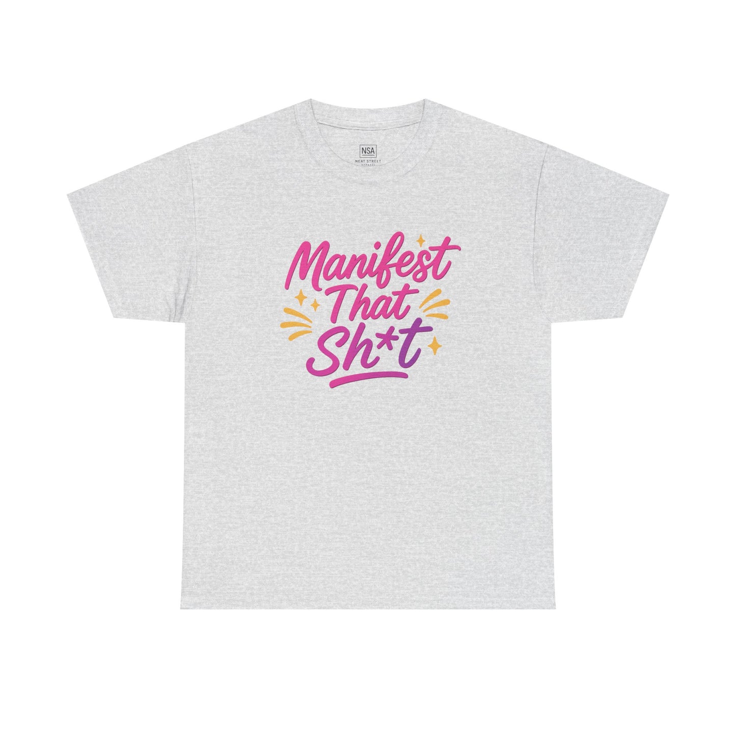 Manifest That Sh*t Unisex Tee