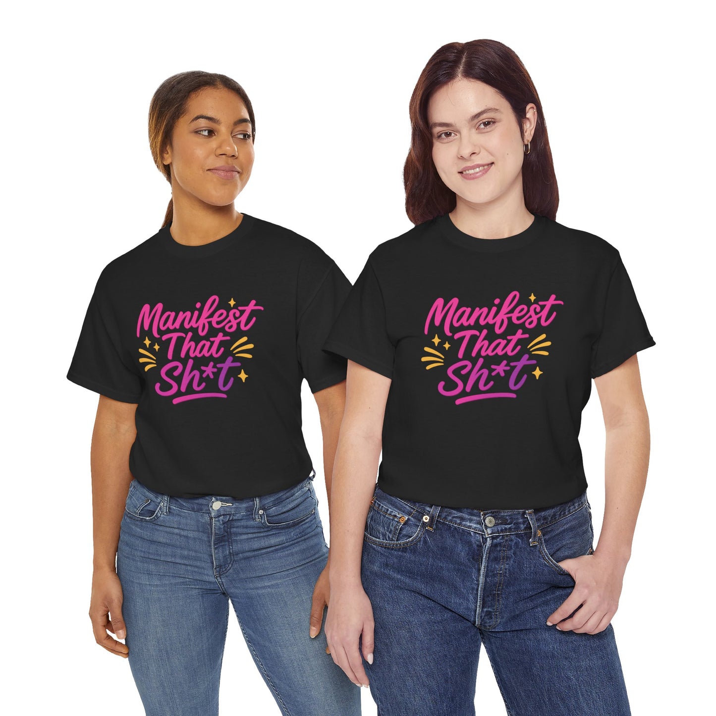 Manifest That Sh*t Unisex Tee