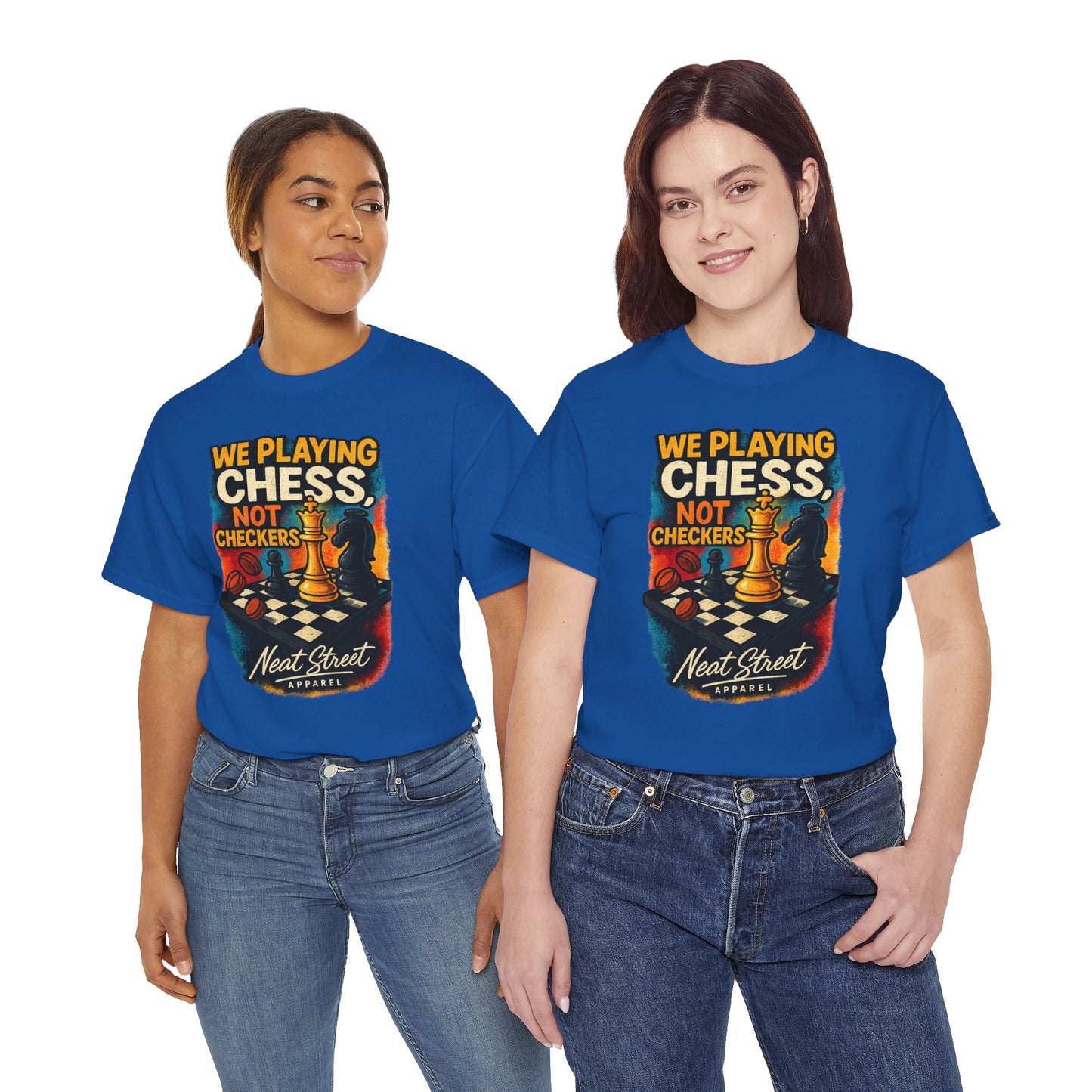 We Playing Chess Not Checkers Unisex Graphic T-Shirt