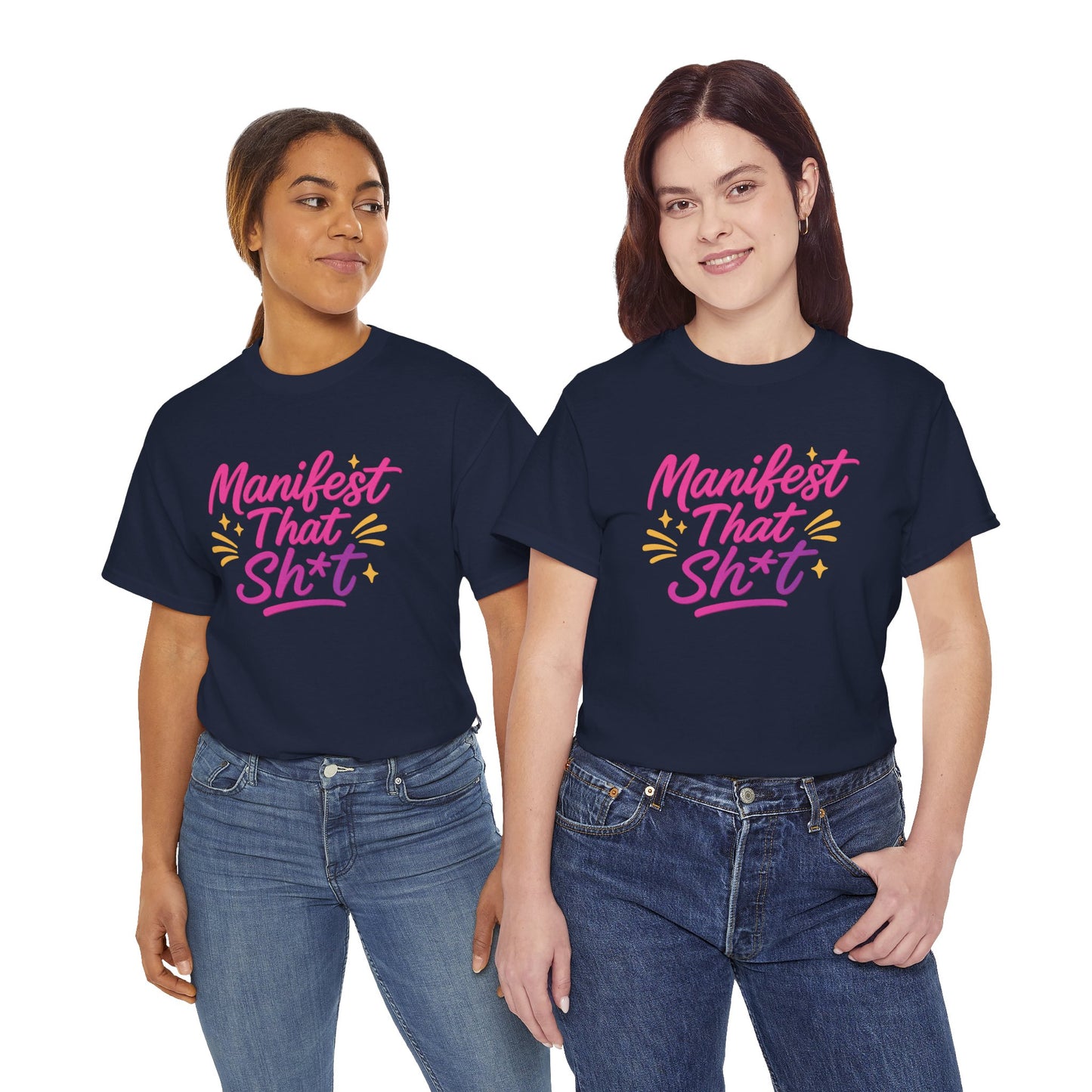 Manifest That Sh*t Unisex Tee
