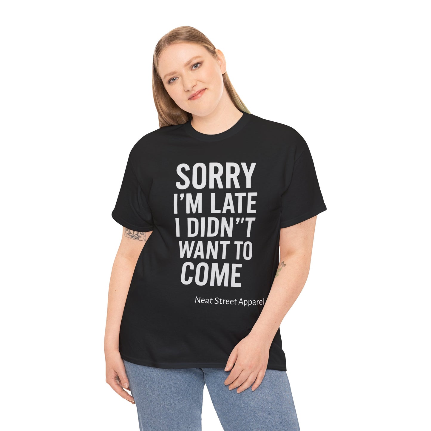 Sorry I’m Late I Didn’t Want to Come Unisex T-shirt