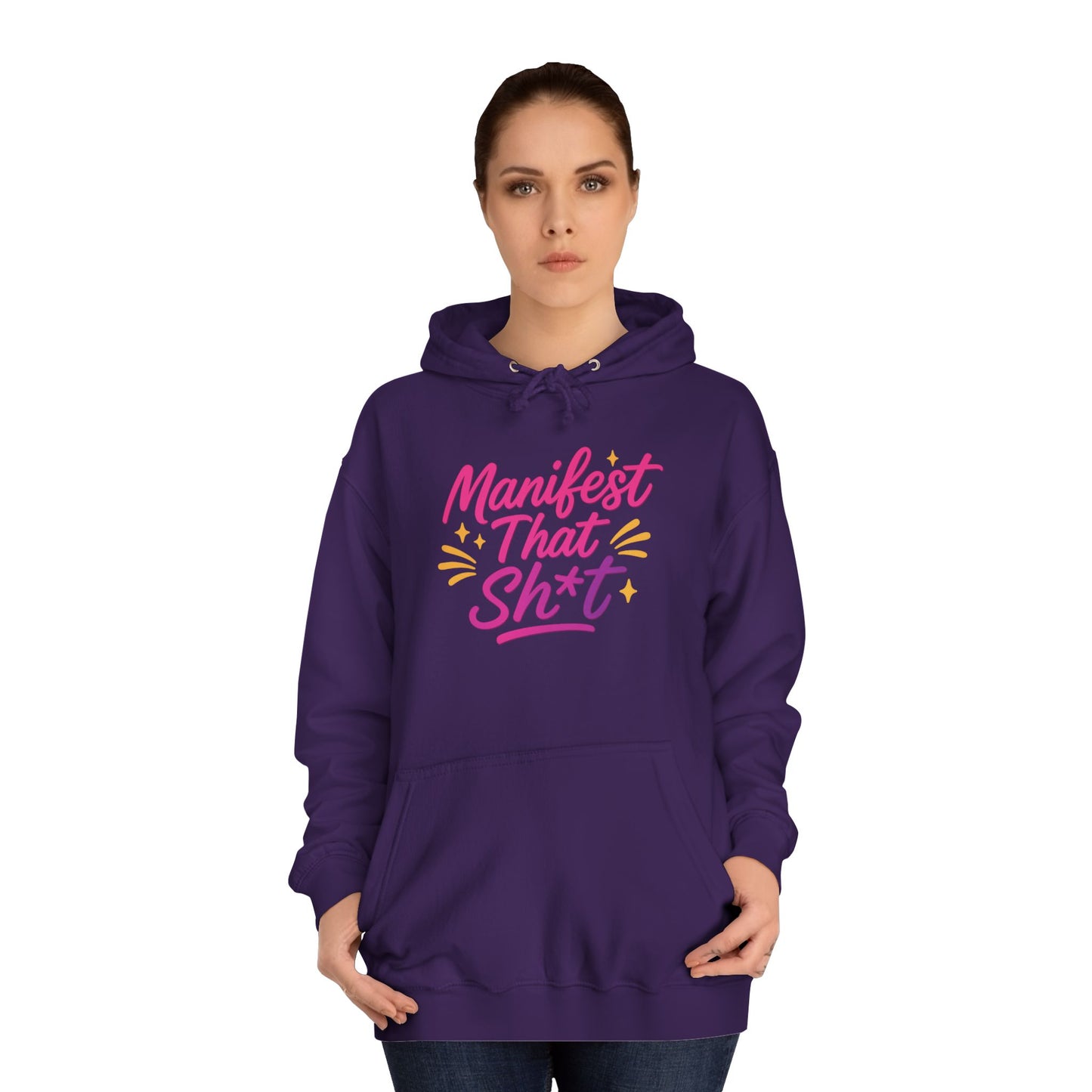 Manifest That Sh*t Unisex College Hoodie