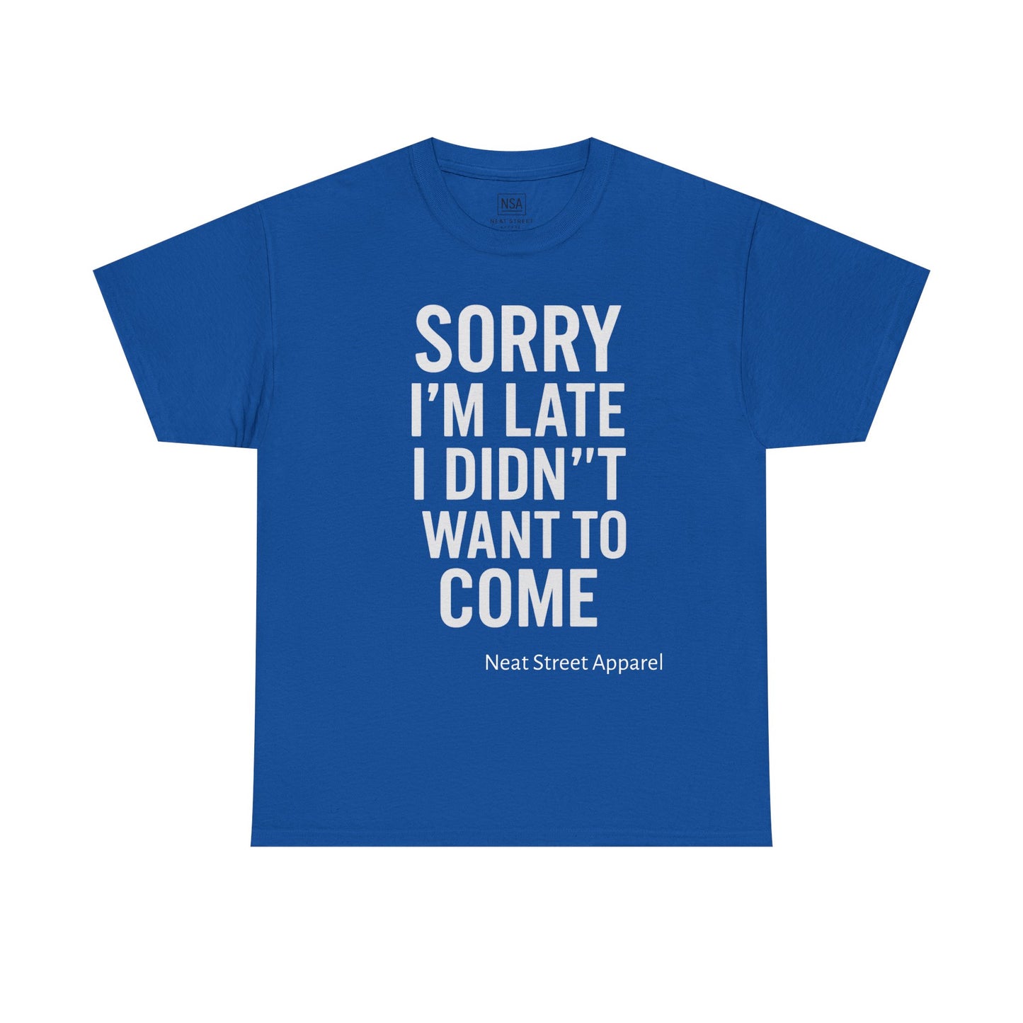 Sorry I’m Late I Didn’t Want to Come Unisex T-shirt