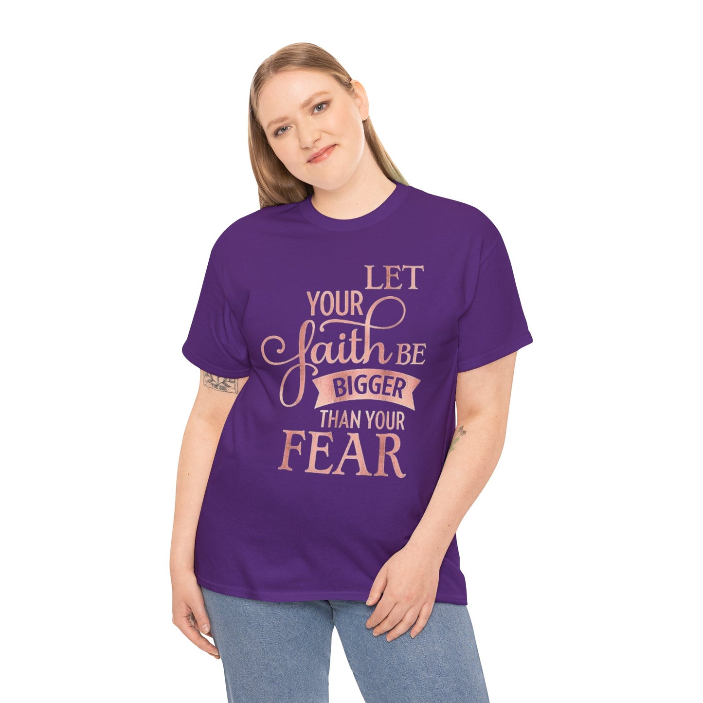 Inspirational Faith Unisex T-Shirt - Let Your Faith Be Bigger Than Your Fear