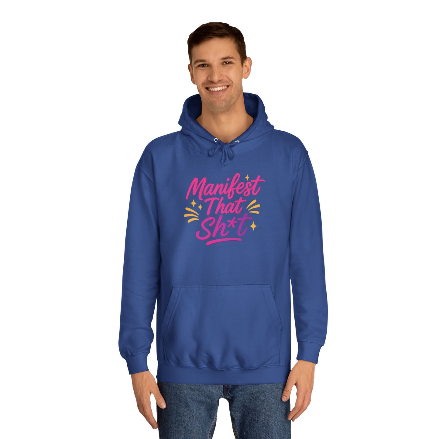 Manifest That Sh*t Unisex College Hoodie