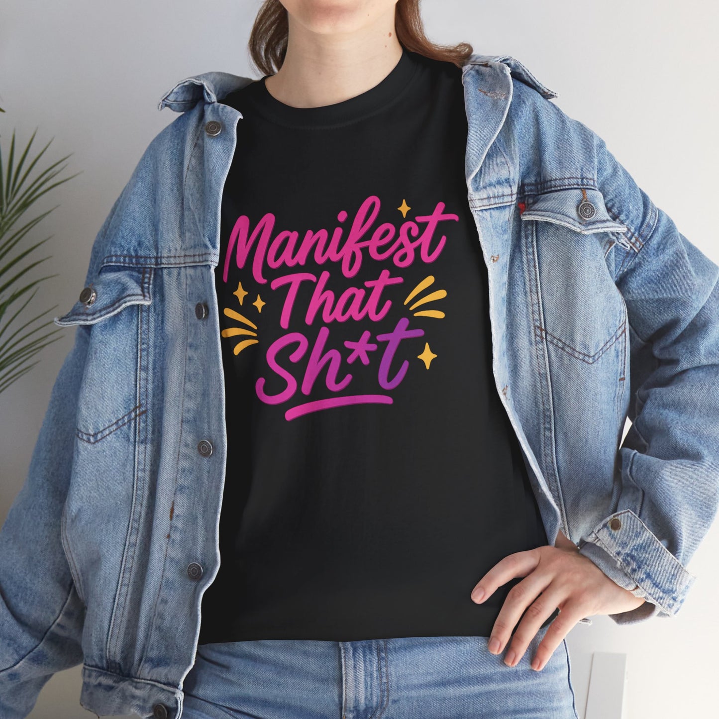 Manifest That Sh*t Unisex Tee
