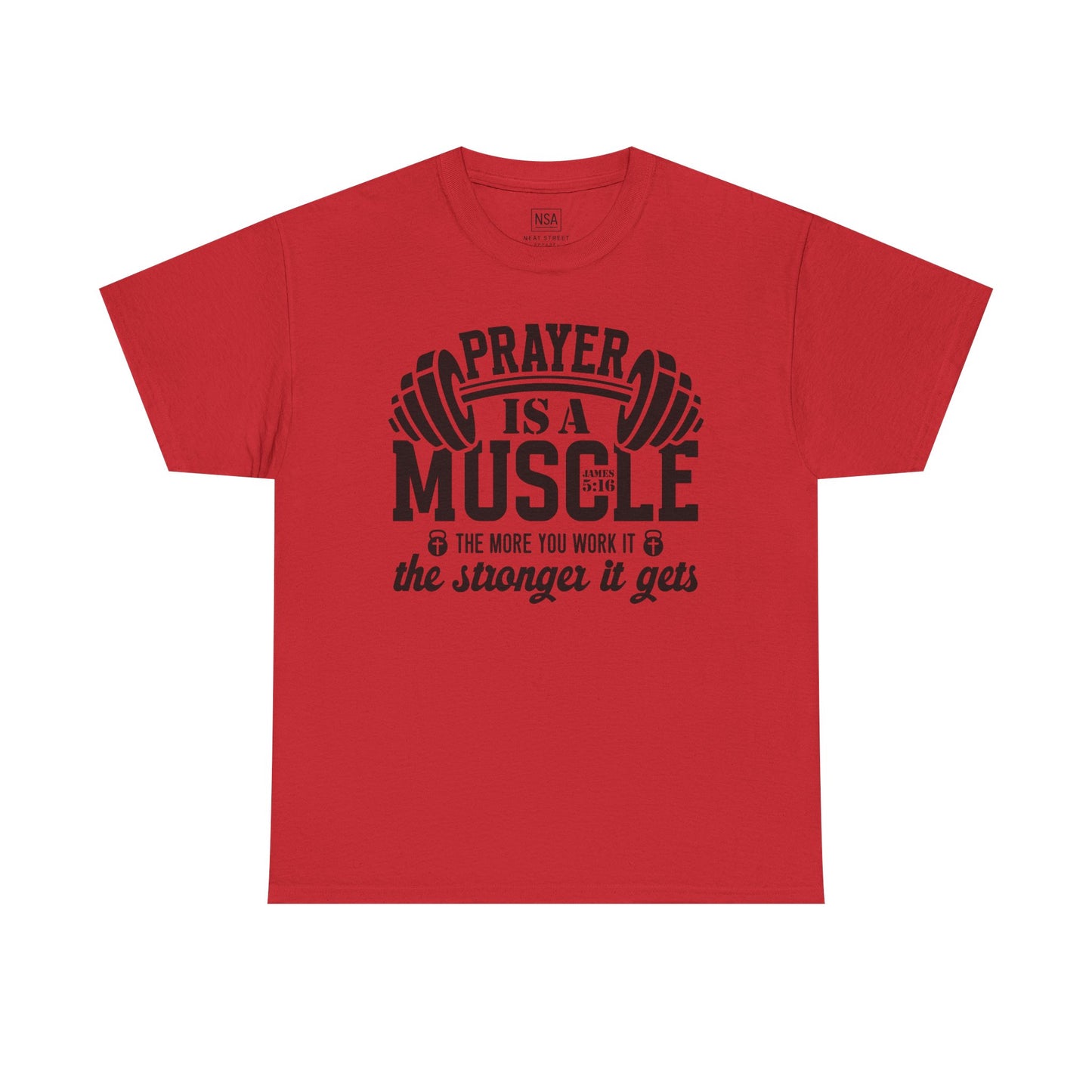 Prayer Is a Muscle Unisex Tee