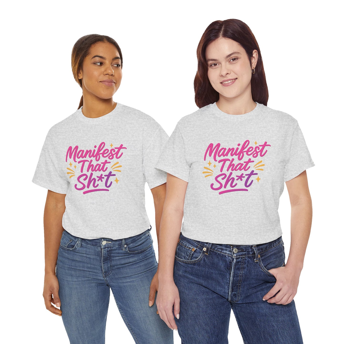 Manifest That Sh*t Unisex Tee