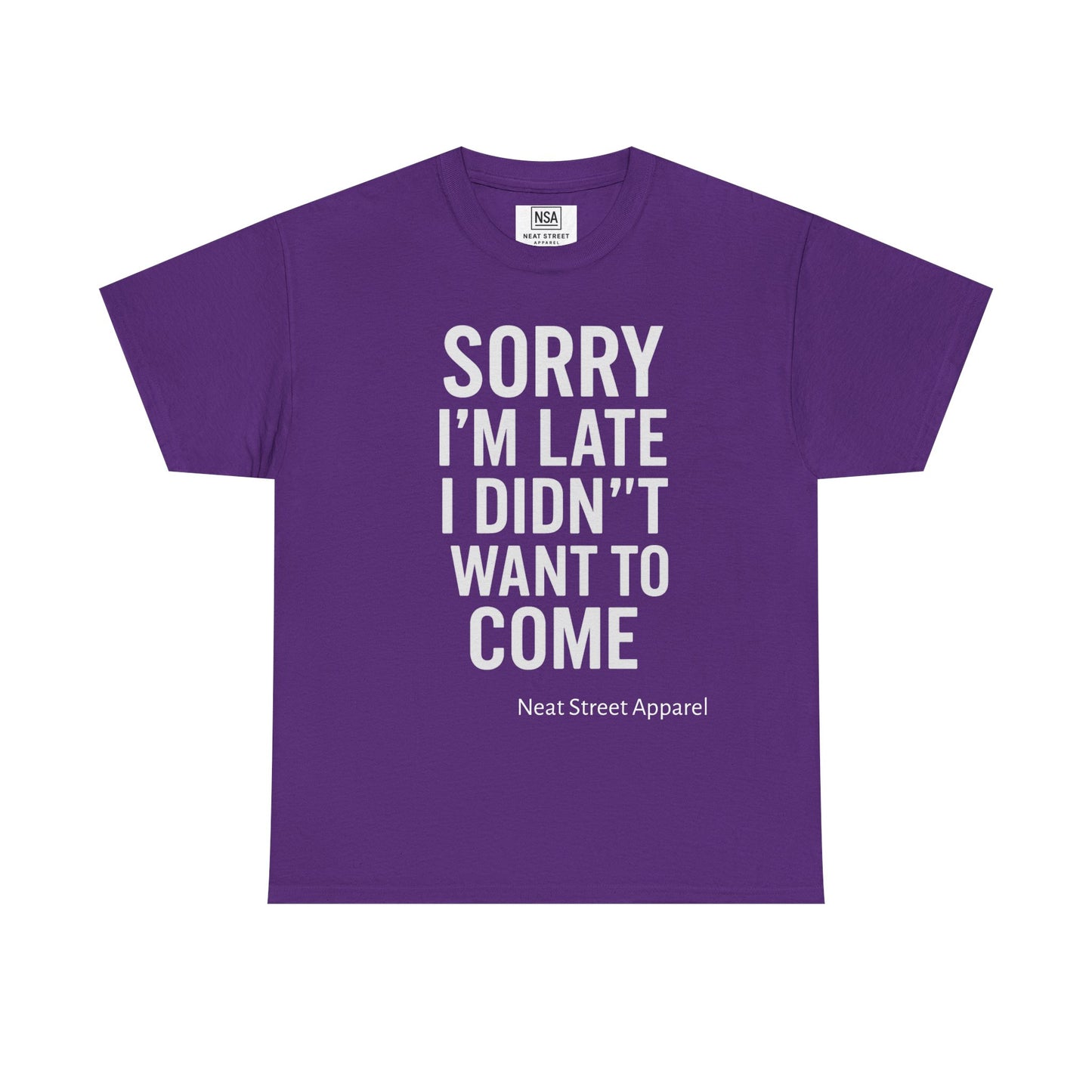 Sorry I’m Late I Didn’t Want to Come Unisex T-shirt