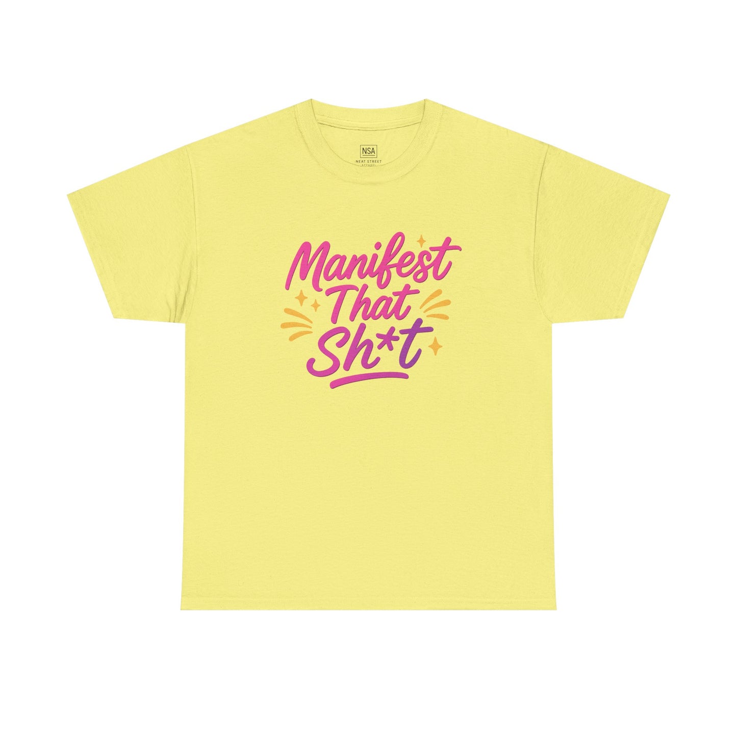 Manifest That Sh*t Unisex Tee