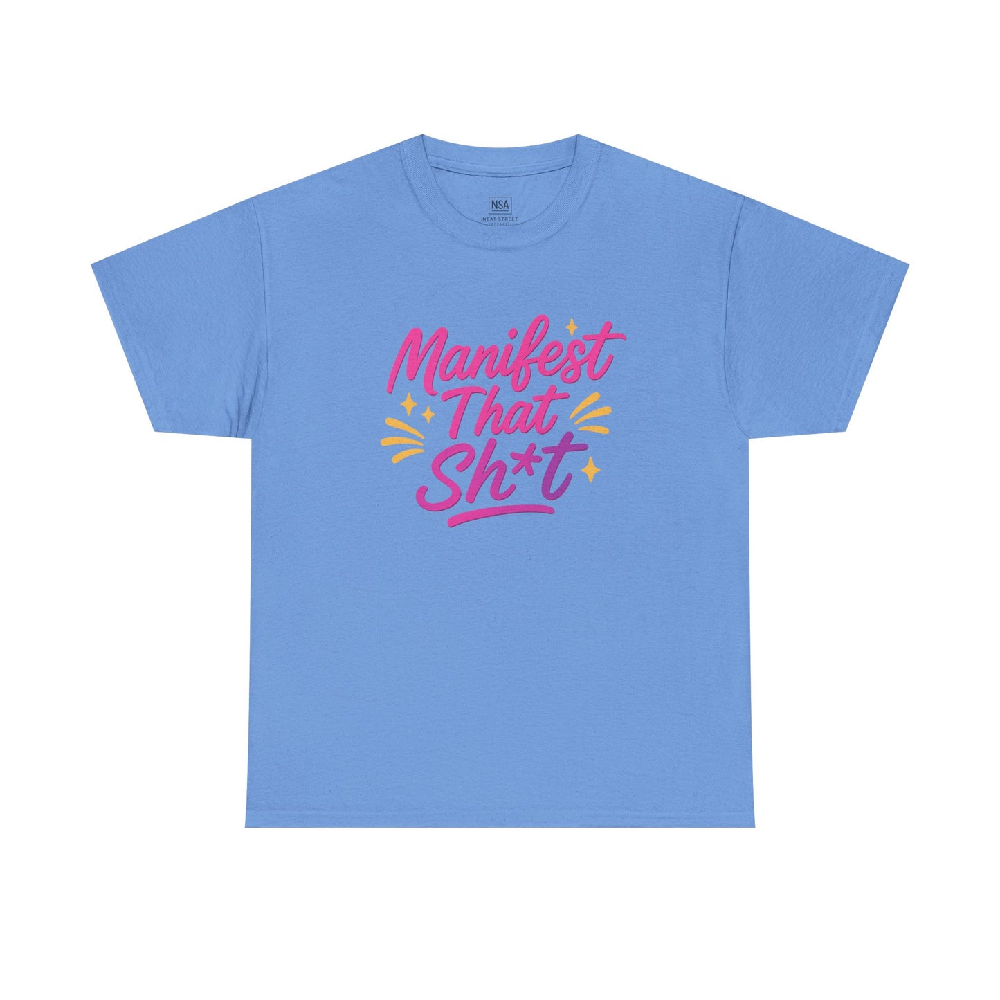 Manifest That Sh*t Unisex Tee