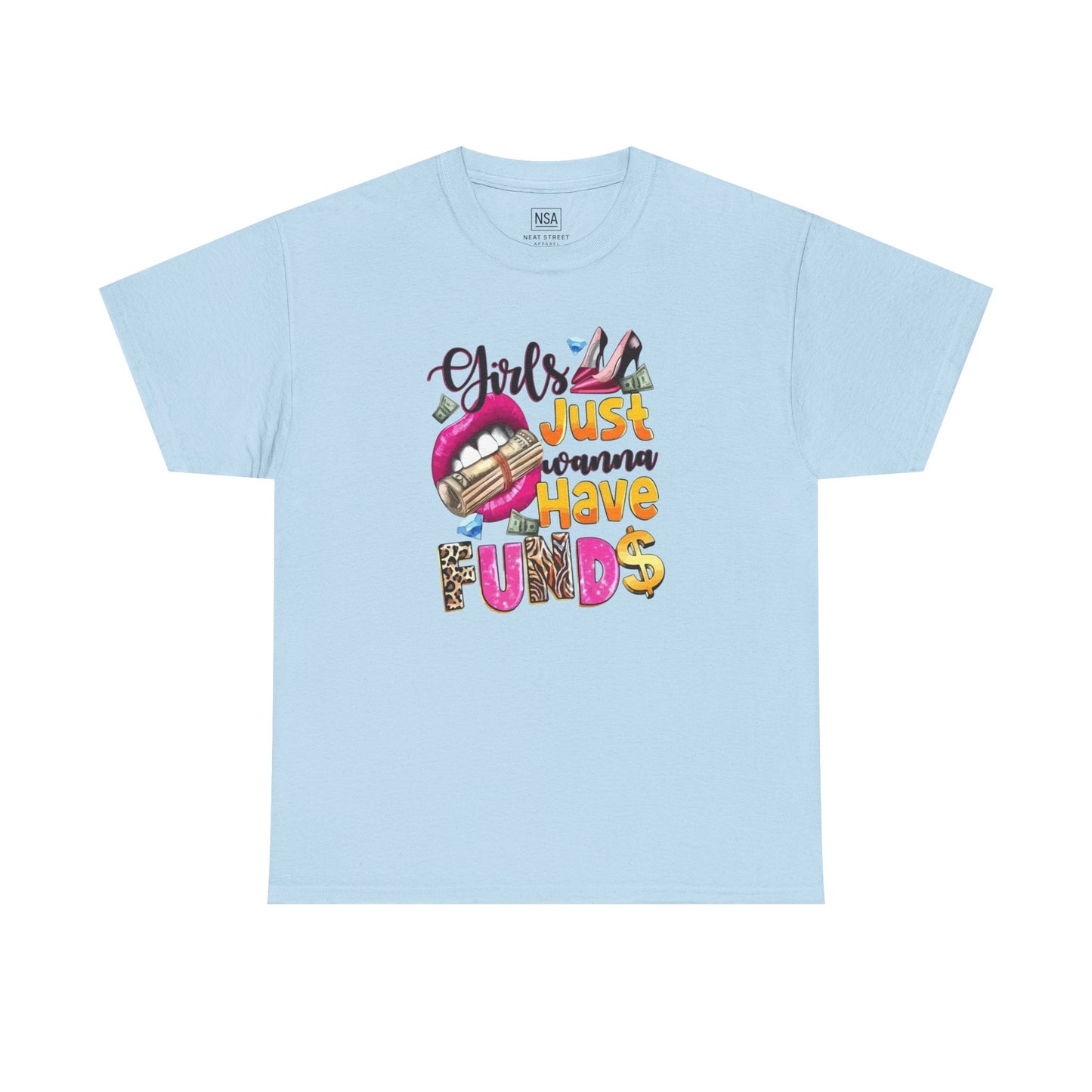 Girls Just Wanna Have Funds Unisex Graphic Tee