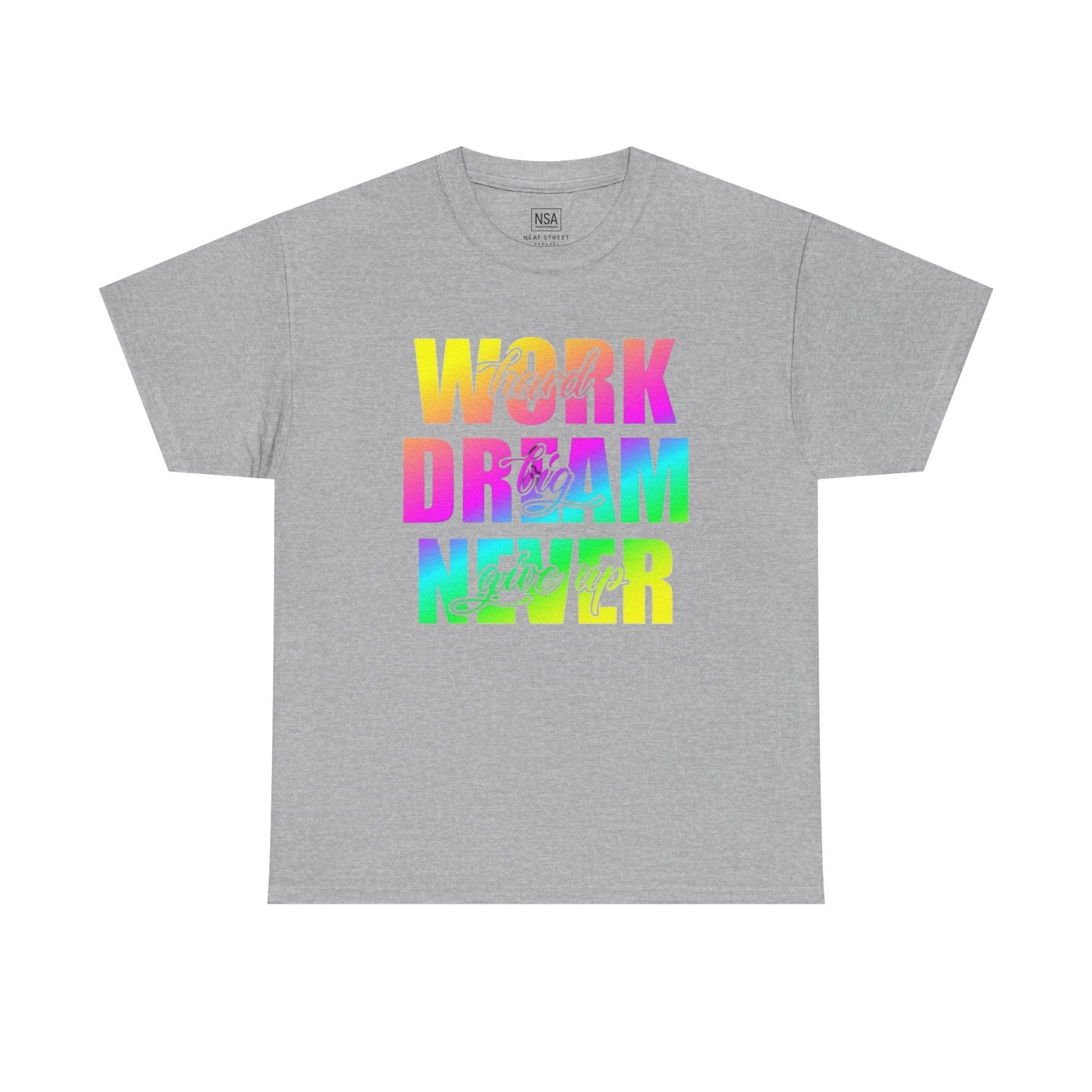 Inspirational Work Hard Dream Big Unisex Tee