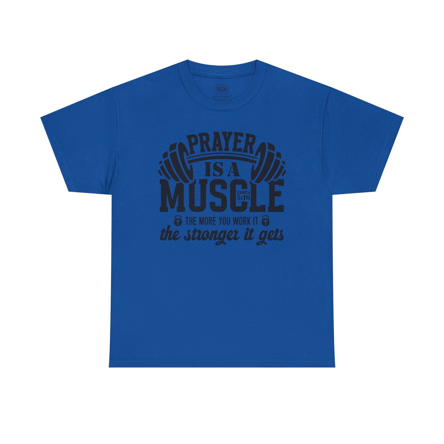 Prayer Is a Muscle Unisex Tee