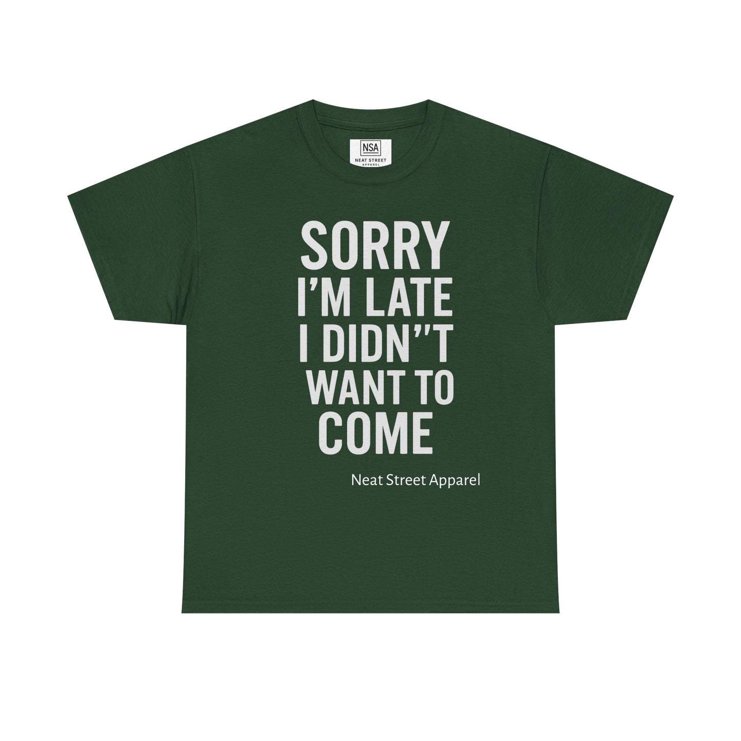 Sorry I’m Late I Didn’t Want to Come Unisex T-shirt