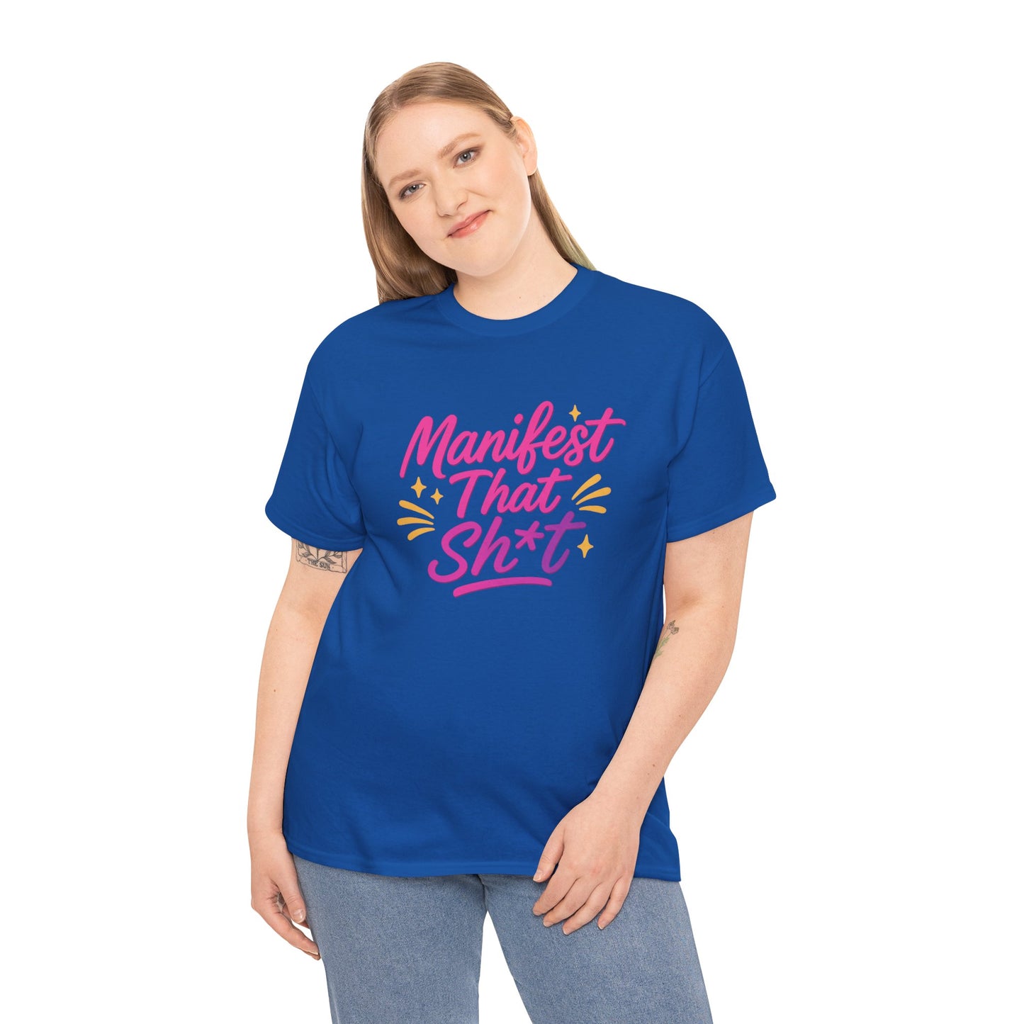 Manifest That Sh*t Unisex Tee