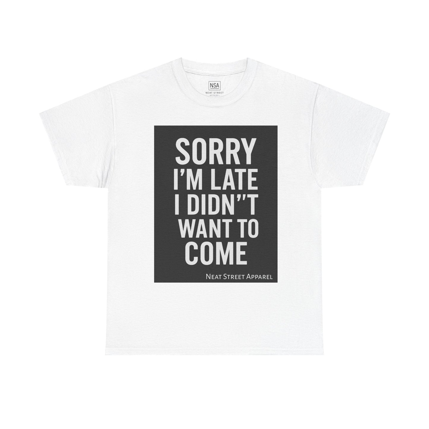 Sorry I’m Late I Didn’t Want to Come Unisex T-shirt