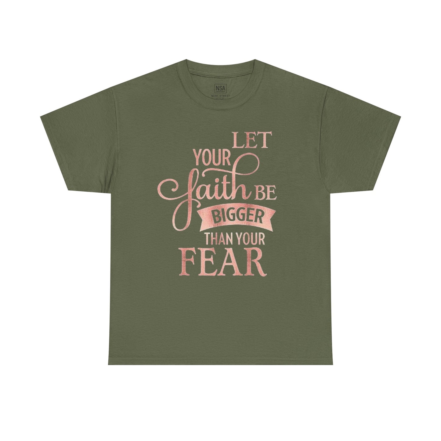 Inspirational Faith Unisex T-Shirt - Let Your Faith Be Bigger Than Your Fear