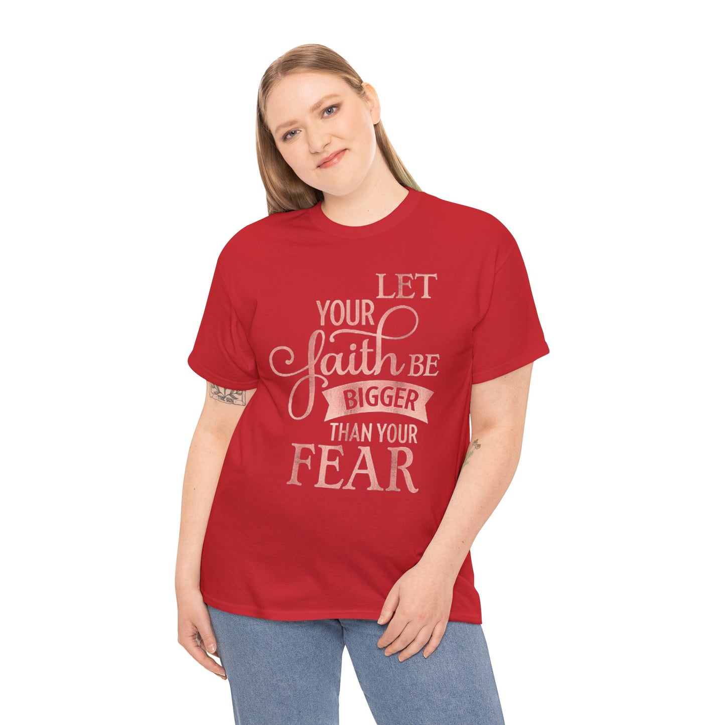 Inspirational Faith Unisex T-Shirt - Let Your Faith Be Bigger Than Your Fear