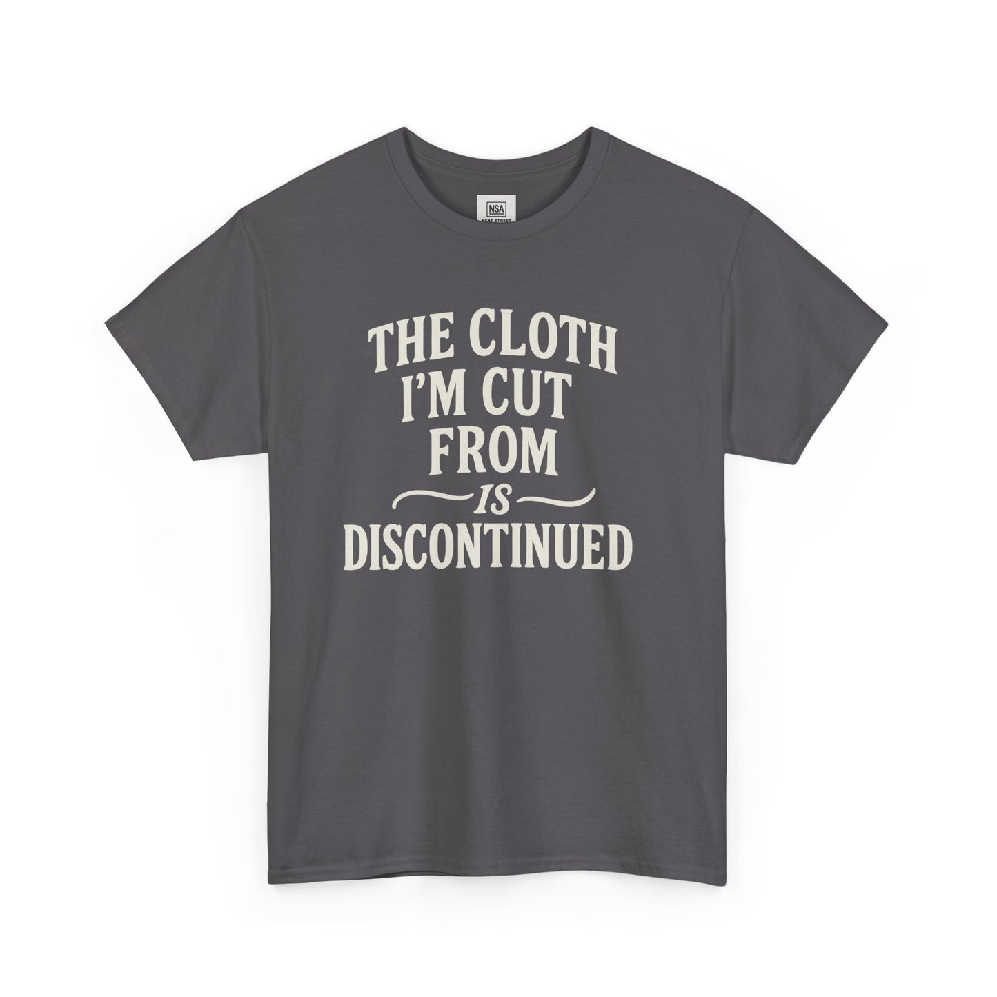 Cloth Im cut from is Discontinued  Unisex Heavy Cotton Tee