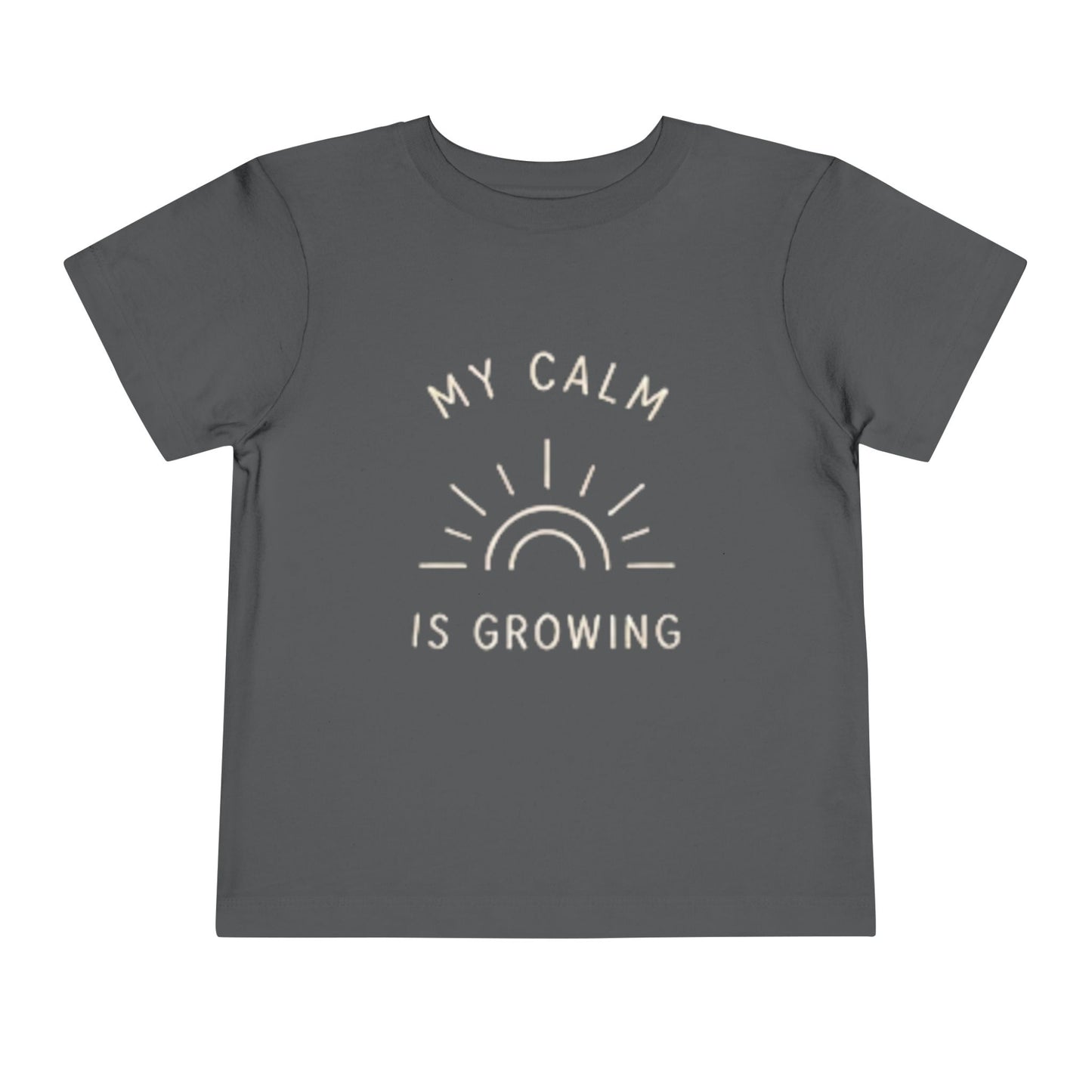 My Calm Is Growing Toddler Tee
