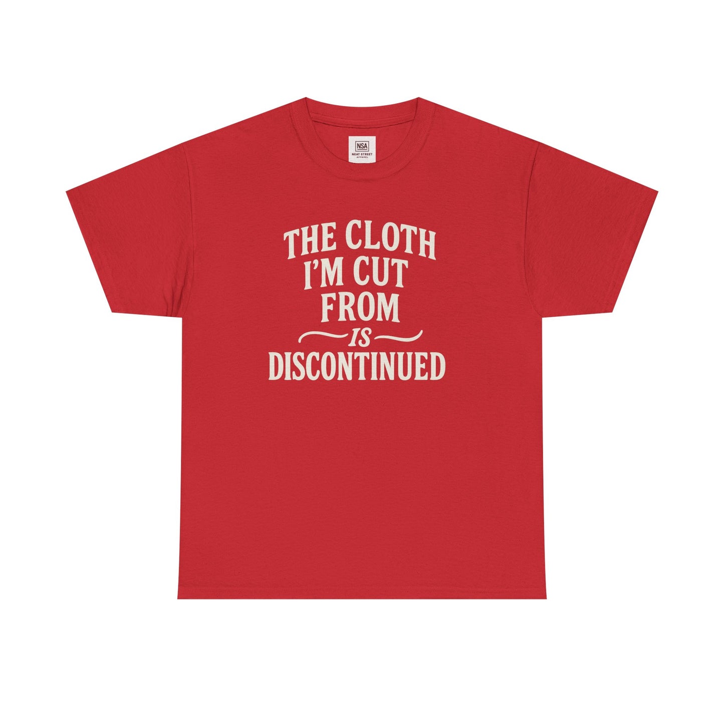 Cloth Im cut from is Discontinued  Unisex Heavy Cotton Tee