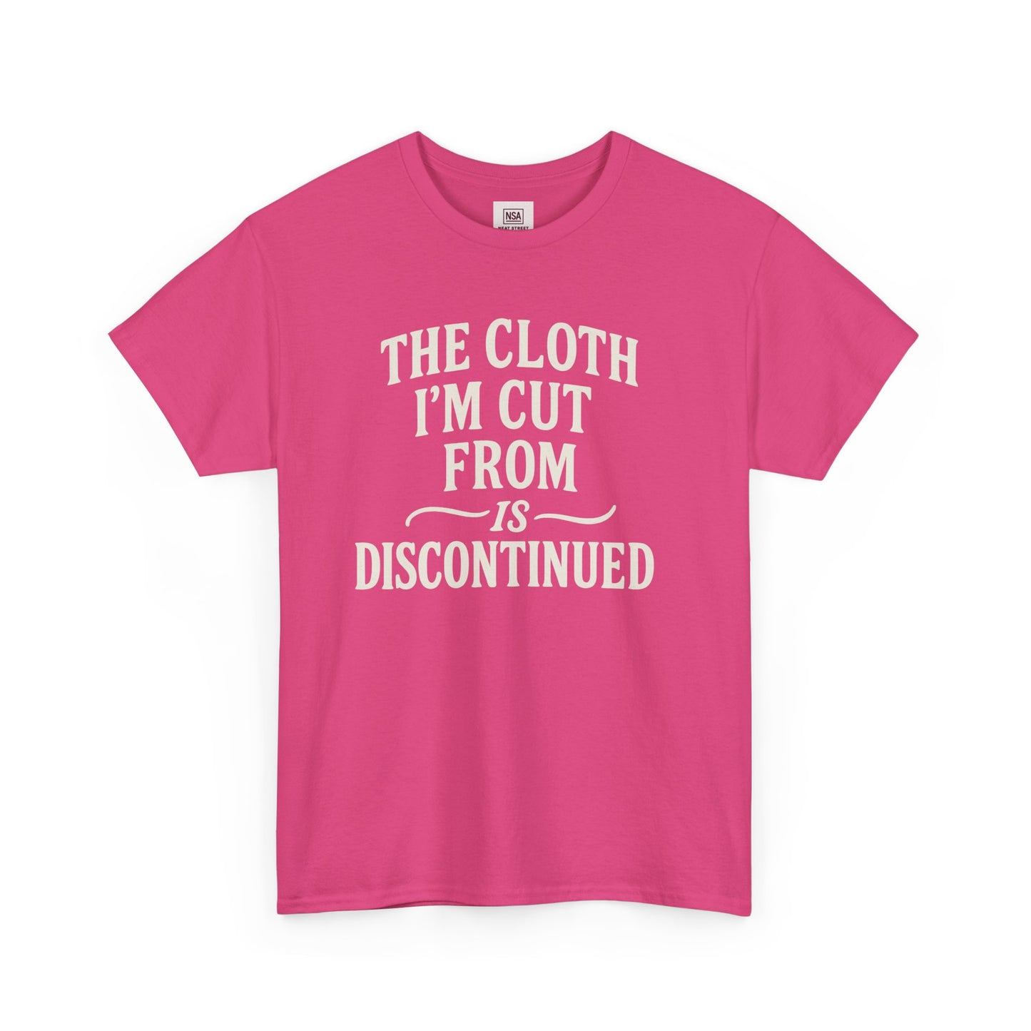 Cloth Im cut from is Discontinued  Unisex Heavy Cotton Tee