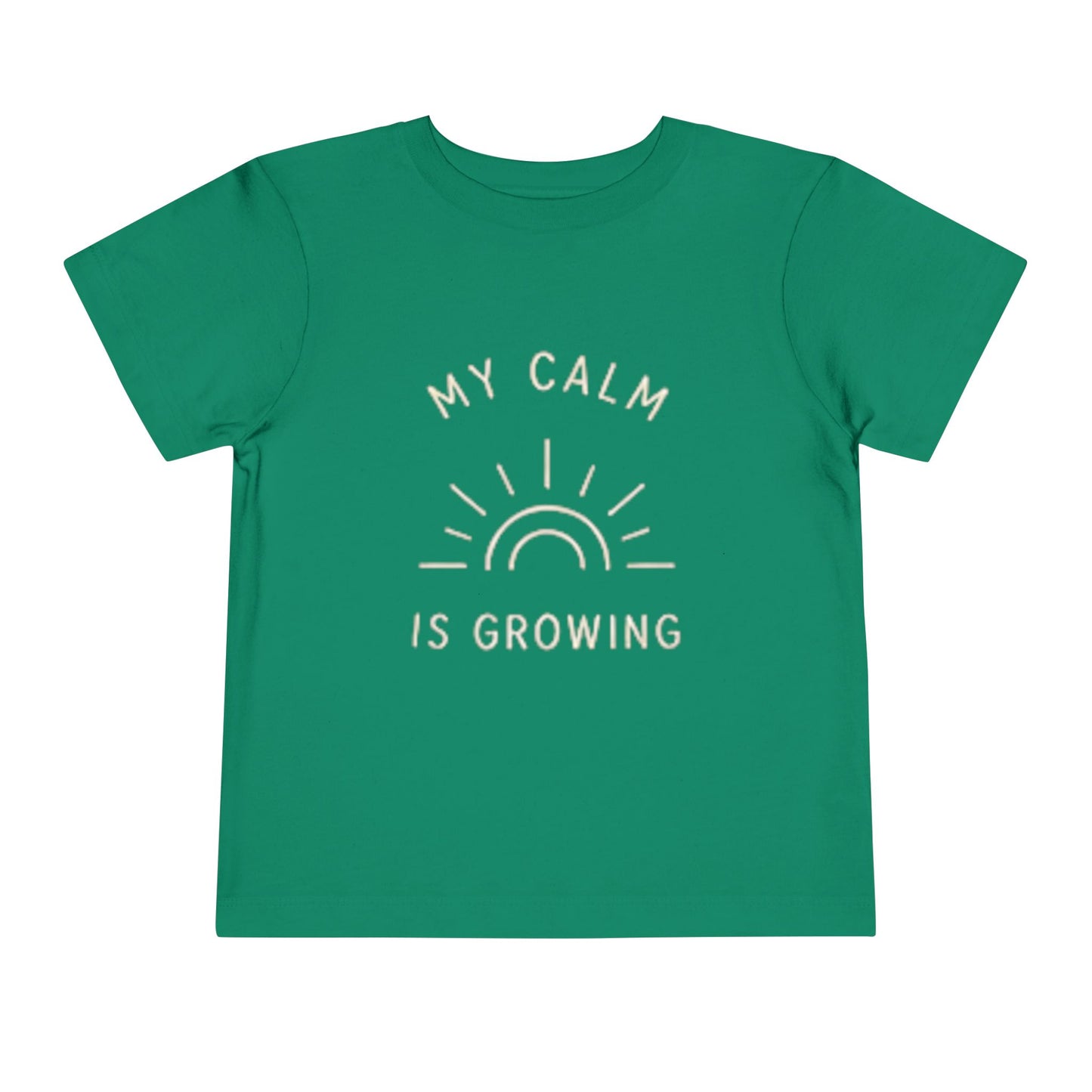 My Calm Is Growing Toddler Tee