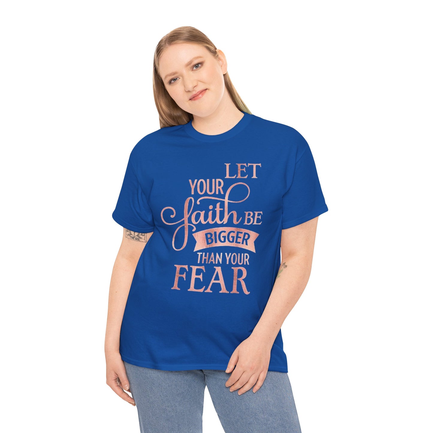 Inspirational Faith Unisex T-Shirt - Let Your Faith Be Bigger Than Your Fear