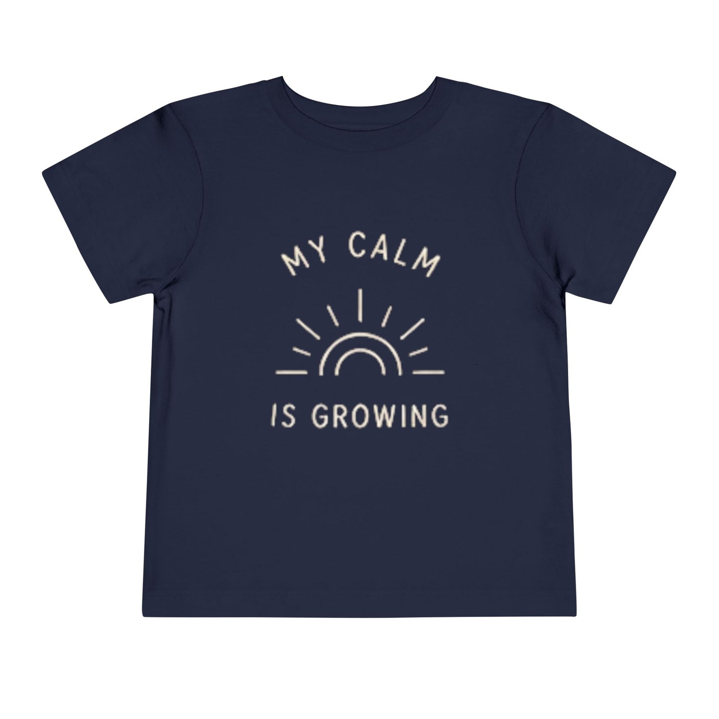 My Calm Is Growing Toddler Tee