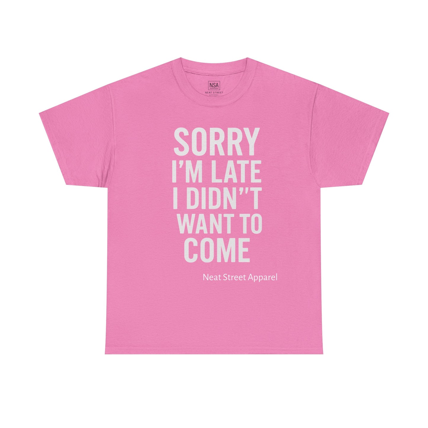 Sorry I’m Late I Didn’t Want to Come Unisex T-shirt