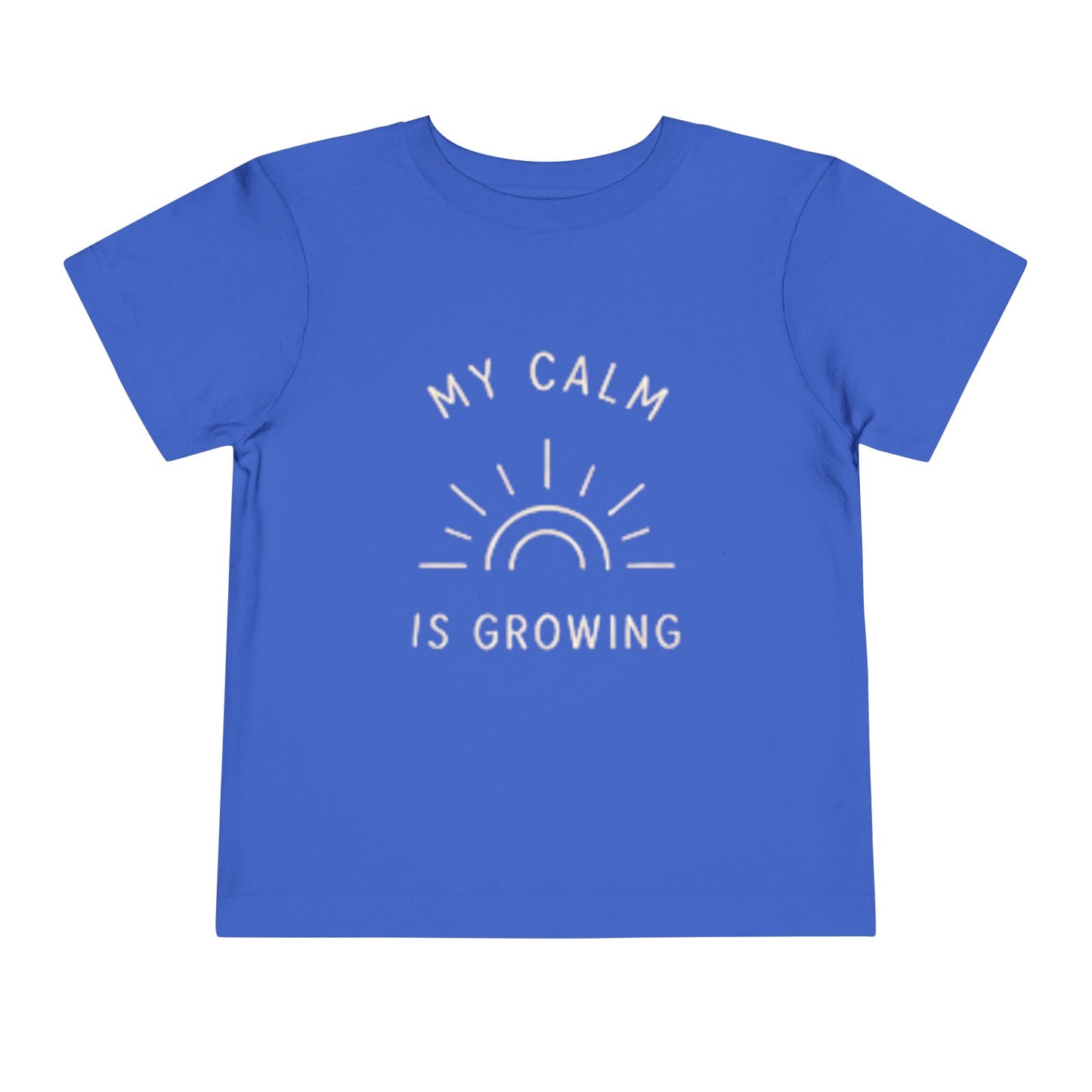 My Calm Is Growing Toddler Tee