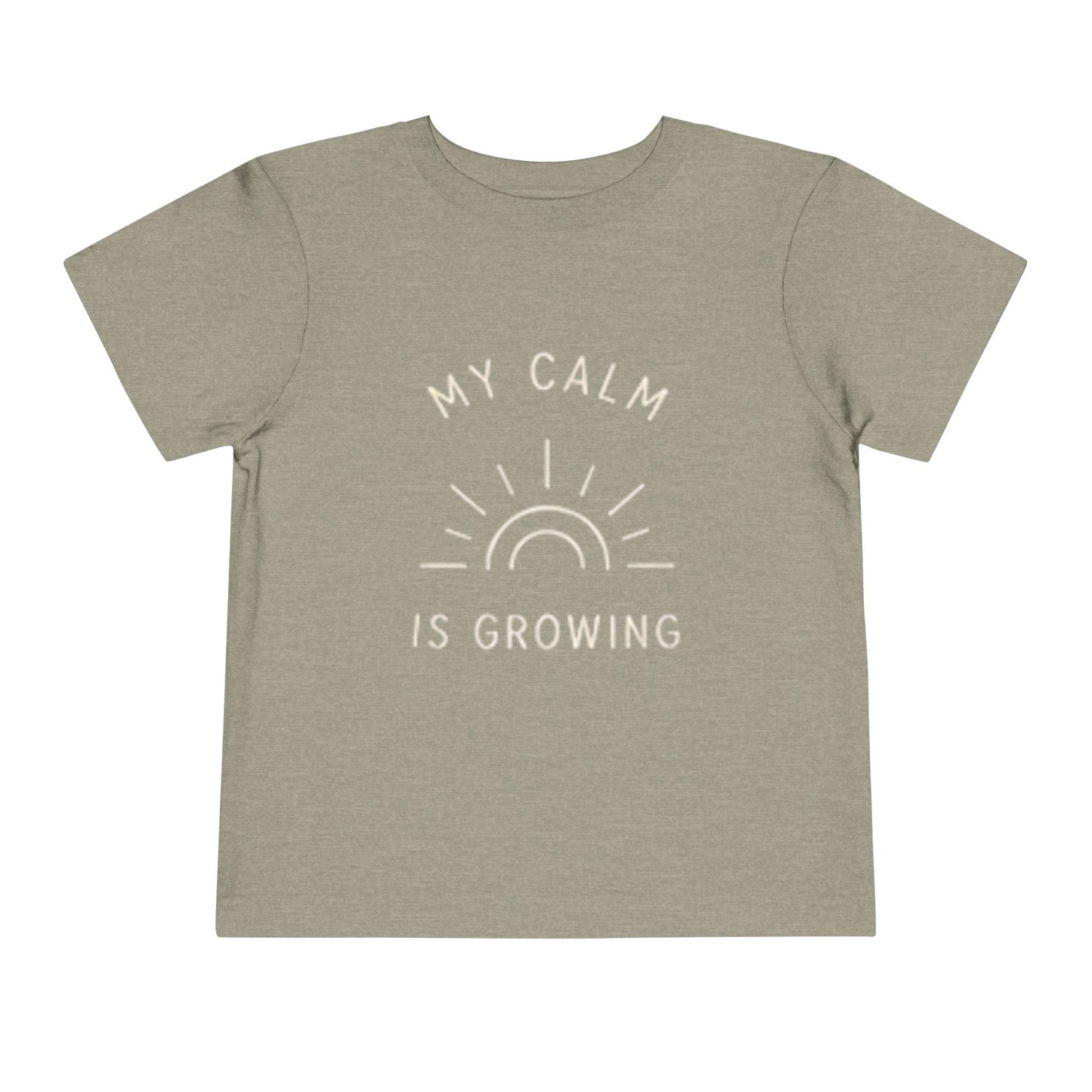 My Calm Is Growing Toddler Tee